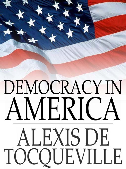 Title details for Democracy in America by Alexis de Tocqueville - Available